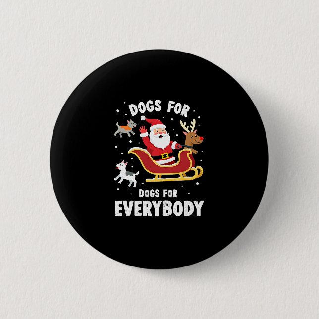 Dogs For Everybody Santa Funny Christmas Xmas (1) 6 Cm Round Badge (Front)