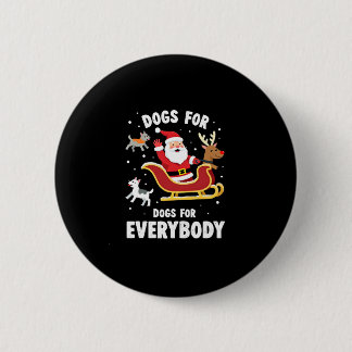 Dogs For Everybody Santa Funny Christmas Xmas (1) 6 Cm Round Badge