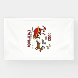 Dogs For Everybody Santa Funny Christmas Xmas Banner