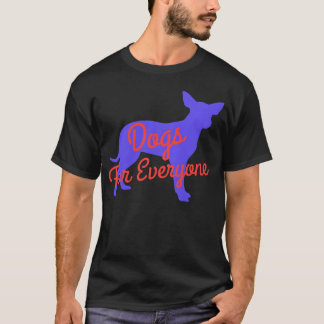 Dogs For Everyone For the Dog Mum or Dog Lover ret T-Shirt