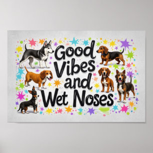 Dogs, Good Vibes and Wet Noses Playful doodles Poster