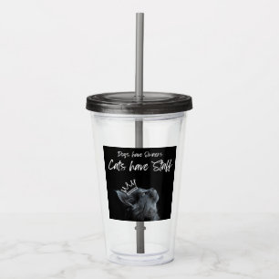 Dogs have Owners, Cats Have Staff Acrylic Tumbler