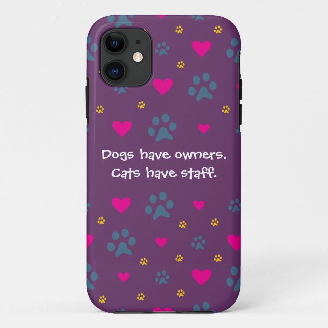 Dogs Have Owners-Cats Have Staff Case-Mate iPhone Case (Back)