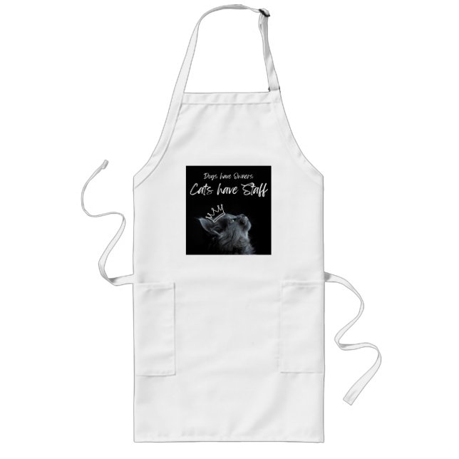 Dogs have Owners, Cats Have Staff Long Apron (Front)