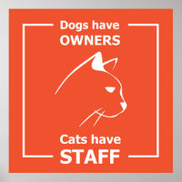 Dogs have owners, cats have staff