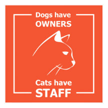 Dogs have owners, cats have staff