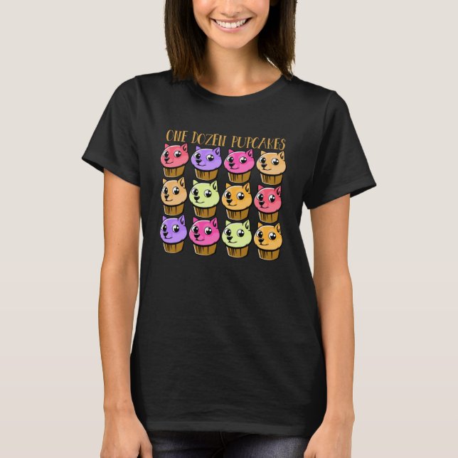 DOGS IN CUPCAKE ONE DOZEN PUP CAKES PUPPY CAKES T-Shirt (Front)