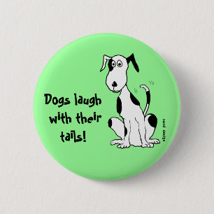 Dogs laugh with their tails! ... button