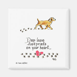 Dogs Leave Footprints on Your Heart Magnet