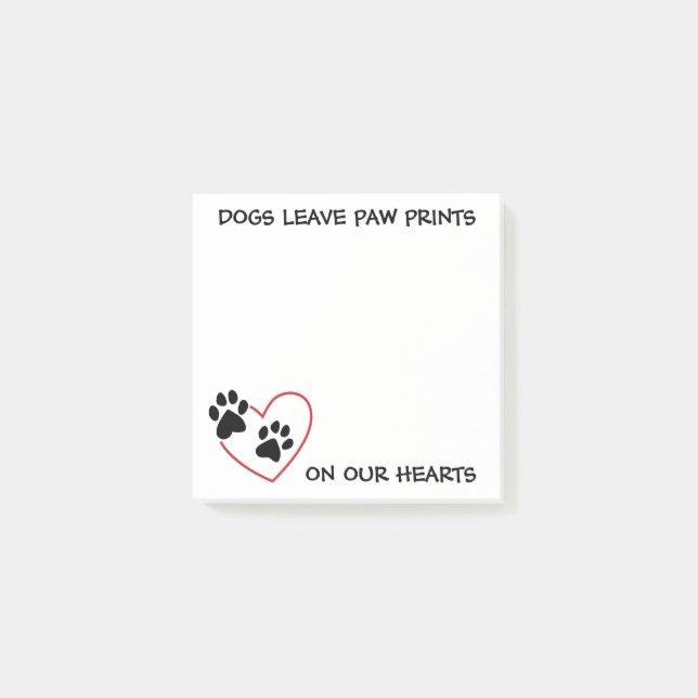 Dogs Leave Paw Prints On Our Hearts Post-it Notes (Front)