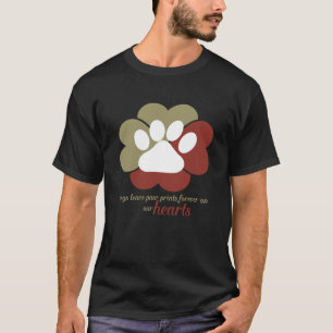 dogs leave paw prints on our hearts T-Shirt
