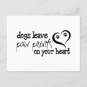 Dogs leave paw prints on your heart postcard