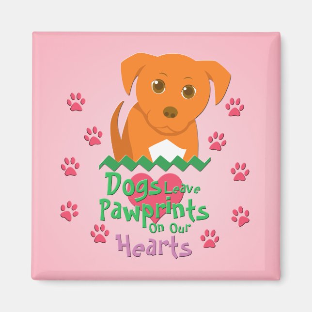 Dogs Leave Pawprints Magnet (Front)