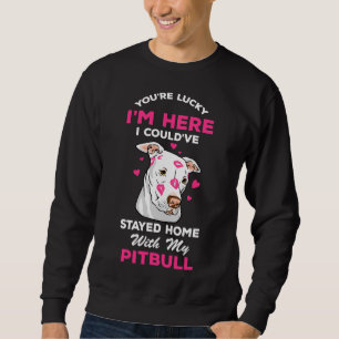 Dogs Lovers I Couldve Stayed Home With My Funny Qu Sweatshirt
