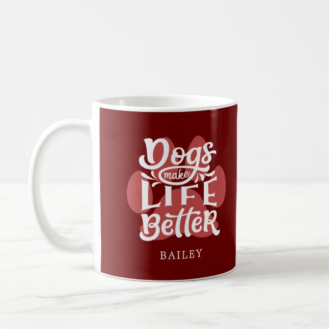 "Dogs Make Life Better" Personalised Dog Photo Cof Coffee Mug (Left)