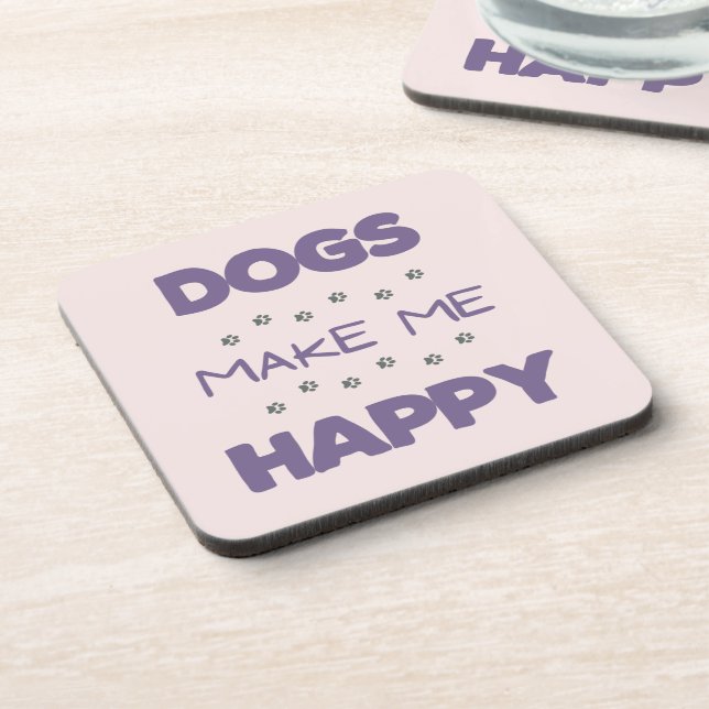 Dogs make me happy  coaster (Left Side)