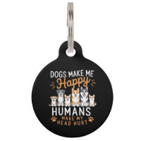 Dogs Make Me Happy Dog Lover Dog Owner Dog Mum Dad