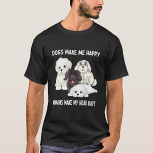 Dogs Make Me Happy Humans Make My Head Hurt Cute D T-Shirt