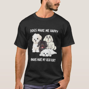 Dogs Make Me Happy Humans Make My Head Hurt Cute D T-Shirt