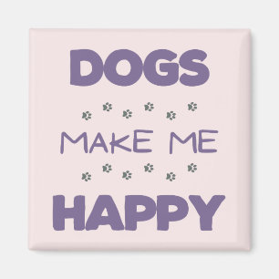 Dogs make me happy  magnet