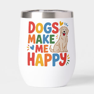 Dogs Make Me Happy Pet Love Inspirational Quote