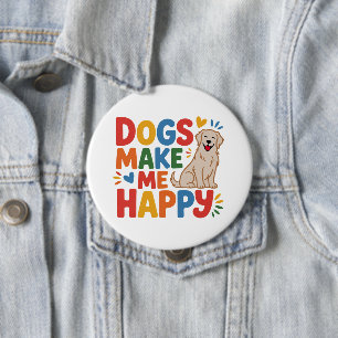 Dogs Make Me Happy Pet Love Inspirational Quote 10 Cm Round Badge