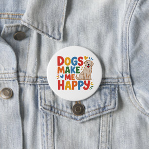 Dogs Make Me Happy Pet Love Inspirational Quote 7.5 Cm Round Badge