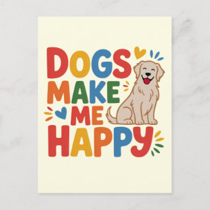 Dogs Make Me Happy Pet Love Inspirational Quote Postcard