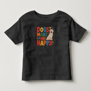 Dogs Make Me Happy Pet Love Inspirational Quote Toddler T-Shirt