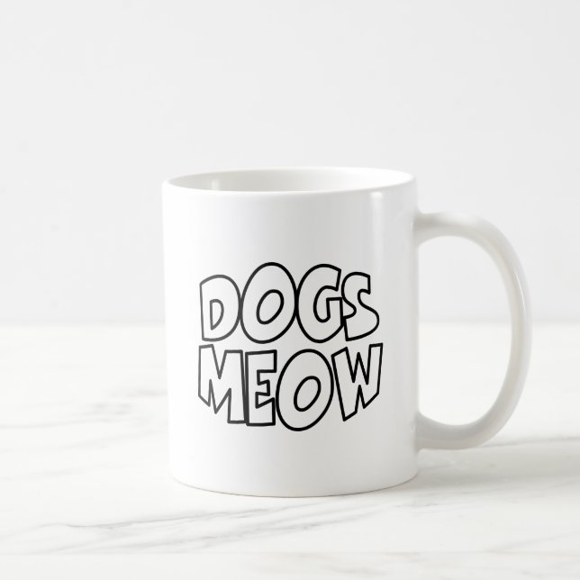 Dogs Meow Coffee Mug (Right)
