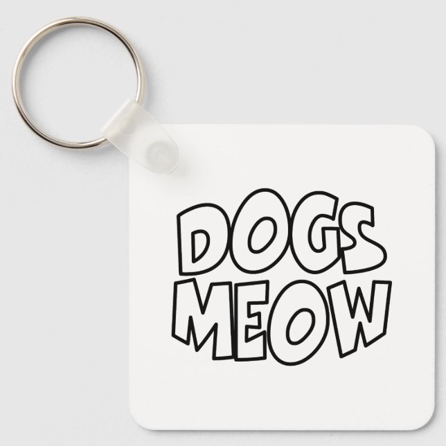 Dogs Meow Key Ring (Front)