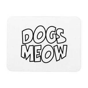 Dogs Meow Magnet
