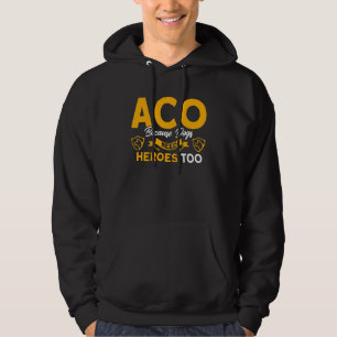 Dogs Need Heroes Too ACO Animal Control Officer 1 Hoodie