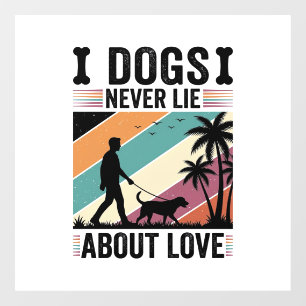 Dogs Never Lie About Love Vintage Walking Dog Desi