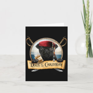 Dogs Of The Caribbean - Cute Black Pug Pirate Card