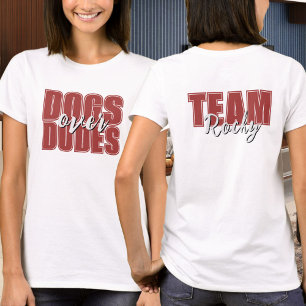 Dogs Over Dudes Customisable Name T-Shirt