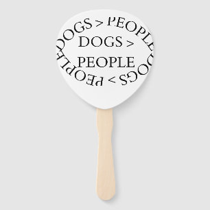 Dogs Over People – Funny Dog QuoteSet of Fans