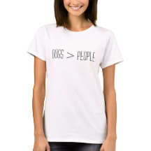 Dogs > People  Funny Dog Lover T-Shirt