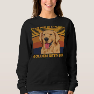 Dogs Quote For A Golden Retriever Mum Sweatshirt