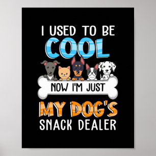 Dog's Snack Dealer Dog Mom  Poster