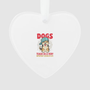 Dogs Teach Us a Very Important Lesson Vintage Desi Ornament