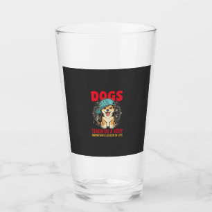 Dogs Teach Us a Very Important Lesson Vintage Glass