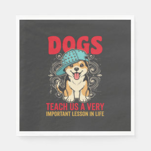 Dogs Teach Us a Very Important Lesson Vintage Napkin