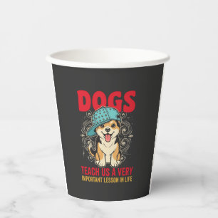 Dogs Teach Us a Very Important Lesson Vintage Paper Cups