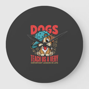 Dogs Teach Us Important Life Lessons Puppy Large Clock