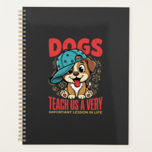Dogs Teach Us Important Life Lessons Puppy Planner