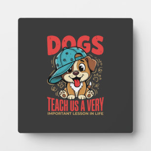 Dogs Teach Us Important Life Lessons Puppy Plaque