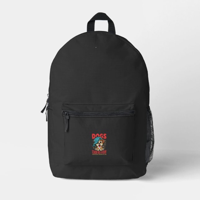 Dogs Teach Us Important Life Lessons Puppy Printed Backpack (Front)