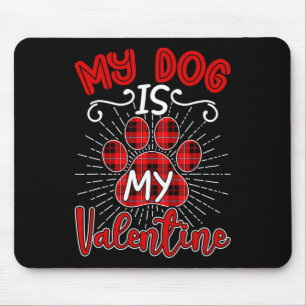Dogs Valentines Day Gift Shirt My Dog Is My Valent Mouse Pad