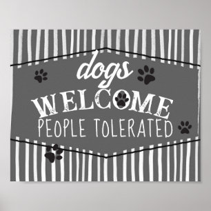 dogs welcome humour grey and white stripes  poster